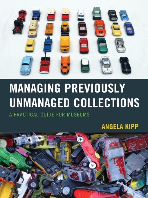 Title details for Managing Previously Unmanaged Collections by Angela Kipp - Available